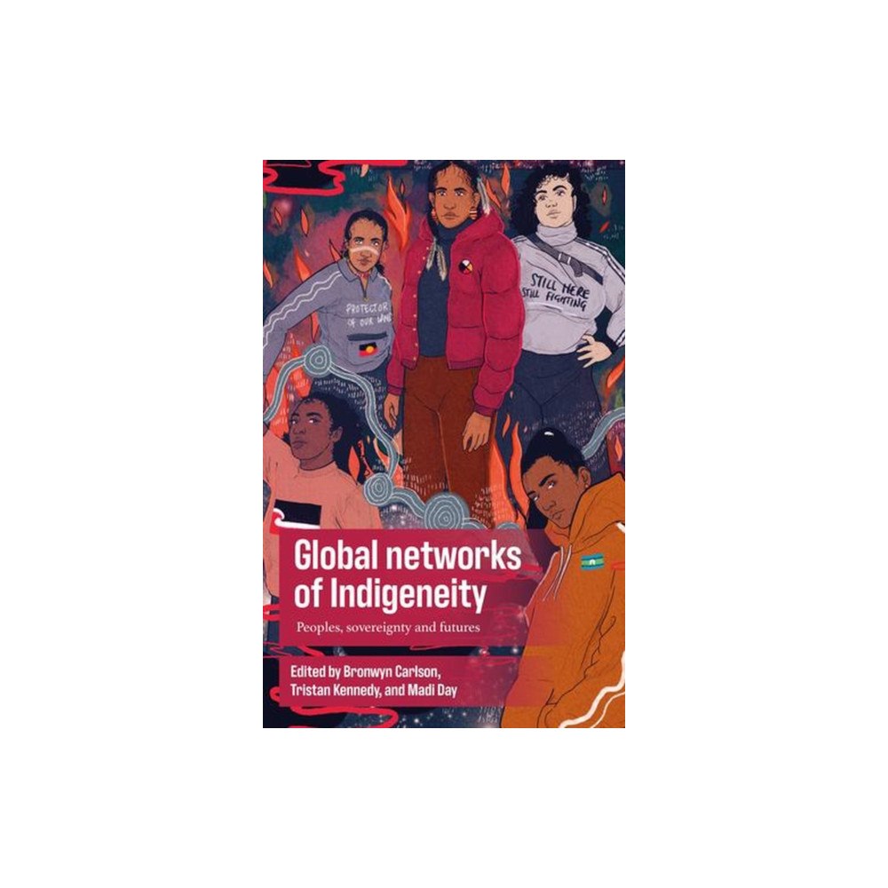 Manchester university press Global networks of Indigeneity (häftad, eng)