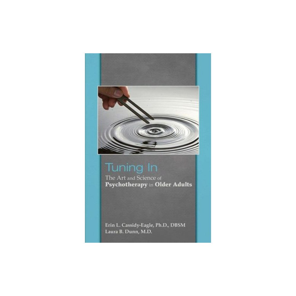American Psychiatric Association Publishing Tuning In – The Art and Science of Psychotherapy in Older Adults (häftad, eng)