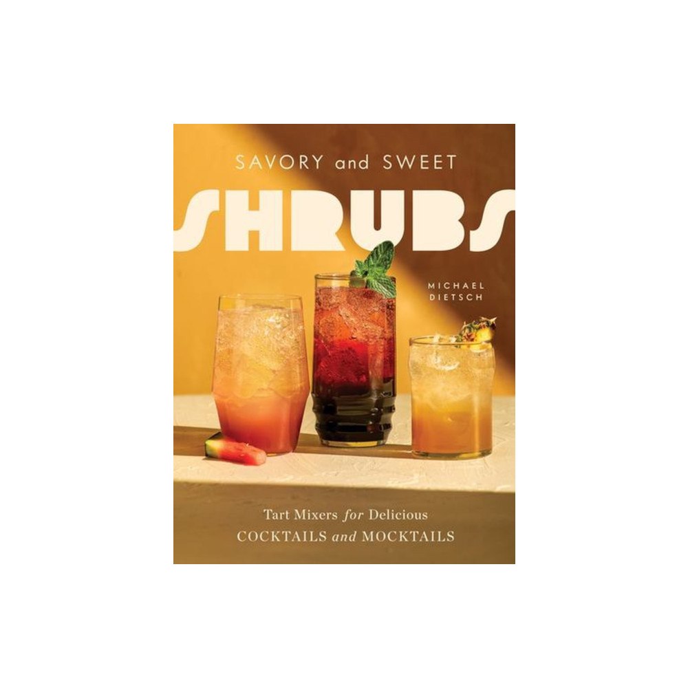 WW Norton & Co Savory and Sweet Shrubs – Tart Mixers for Delicious Cocktails and Mocktails (inbunden, eng)