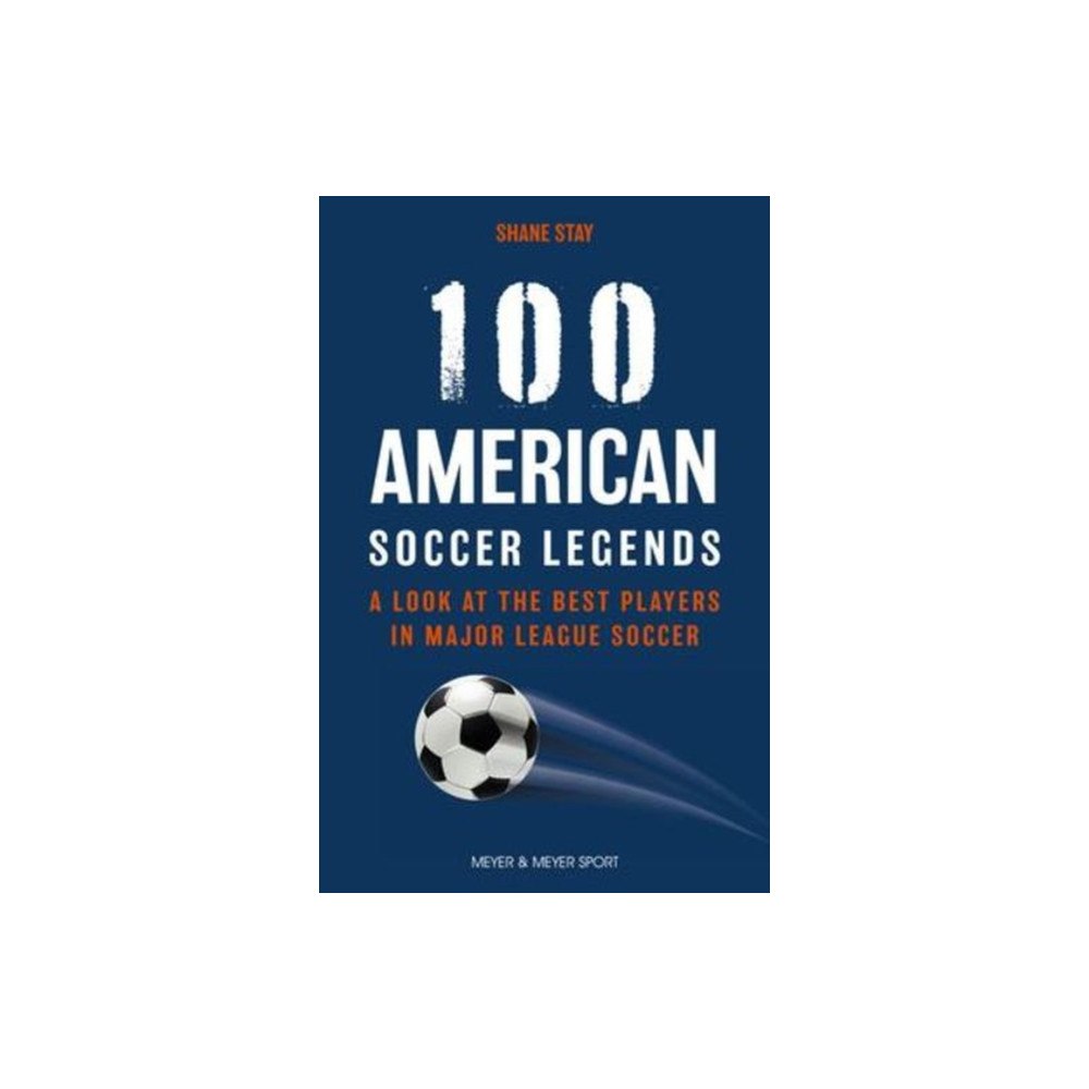 Meyer & Meyer Sport (UK) Ltd 100 American Soccer Legends (häftad, eng)