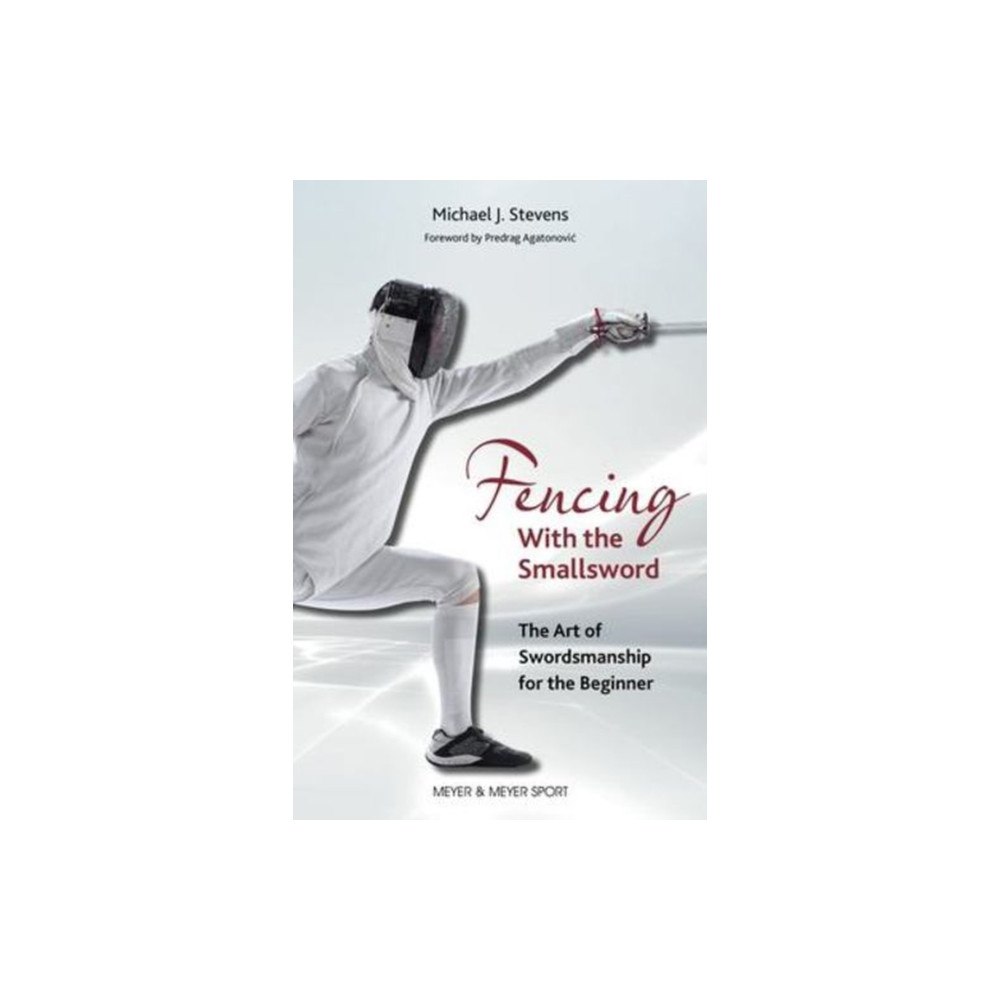 Meyer & Meyer Sport (UK) Ltd Fencing With the Smallsword (häftad, eng)