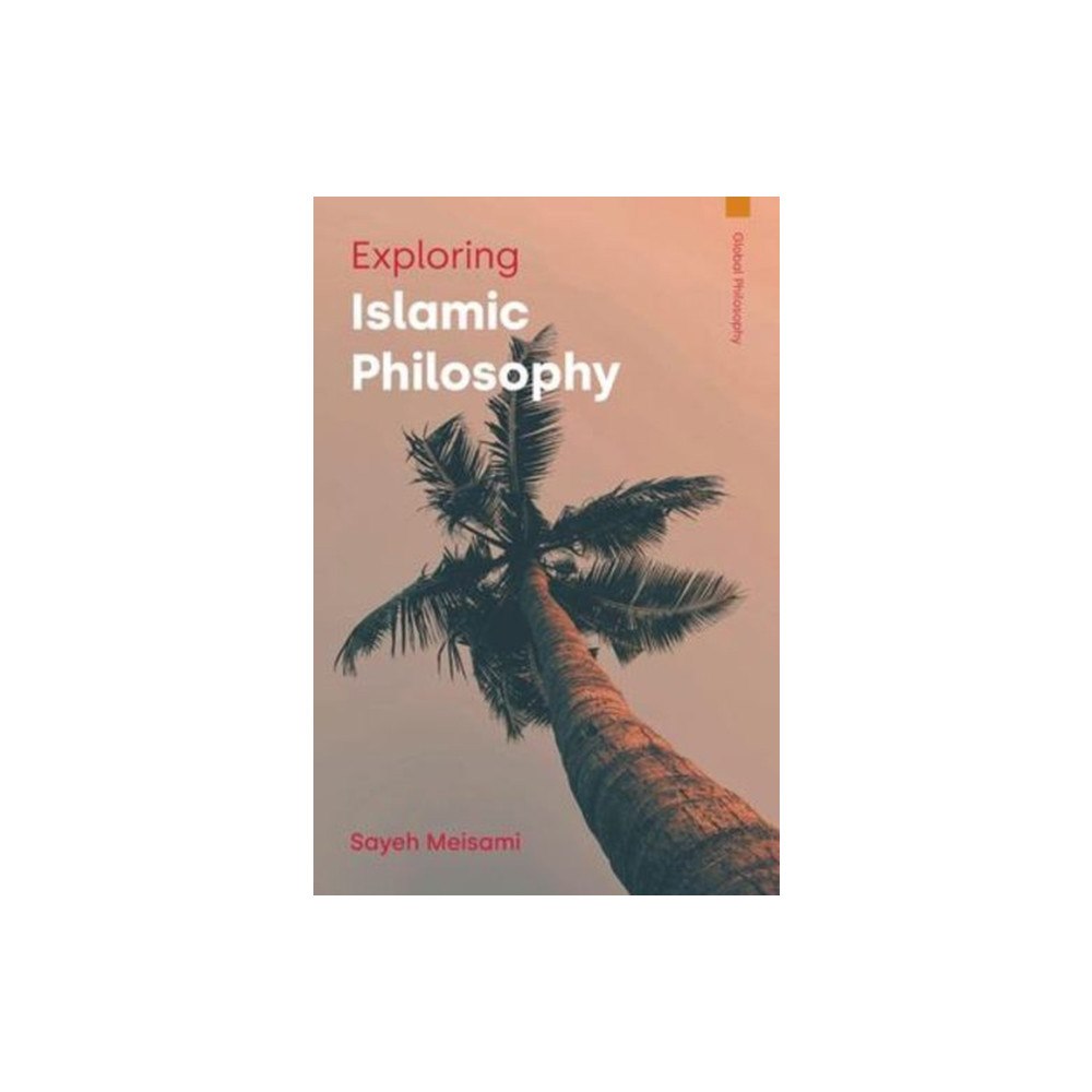 Equinox Publishing Ltd Exploring Islamic Philosophy (häftad, eng)