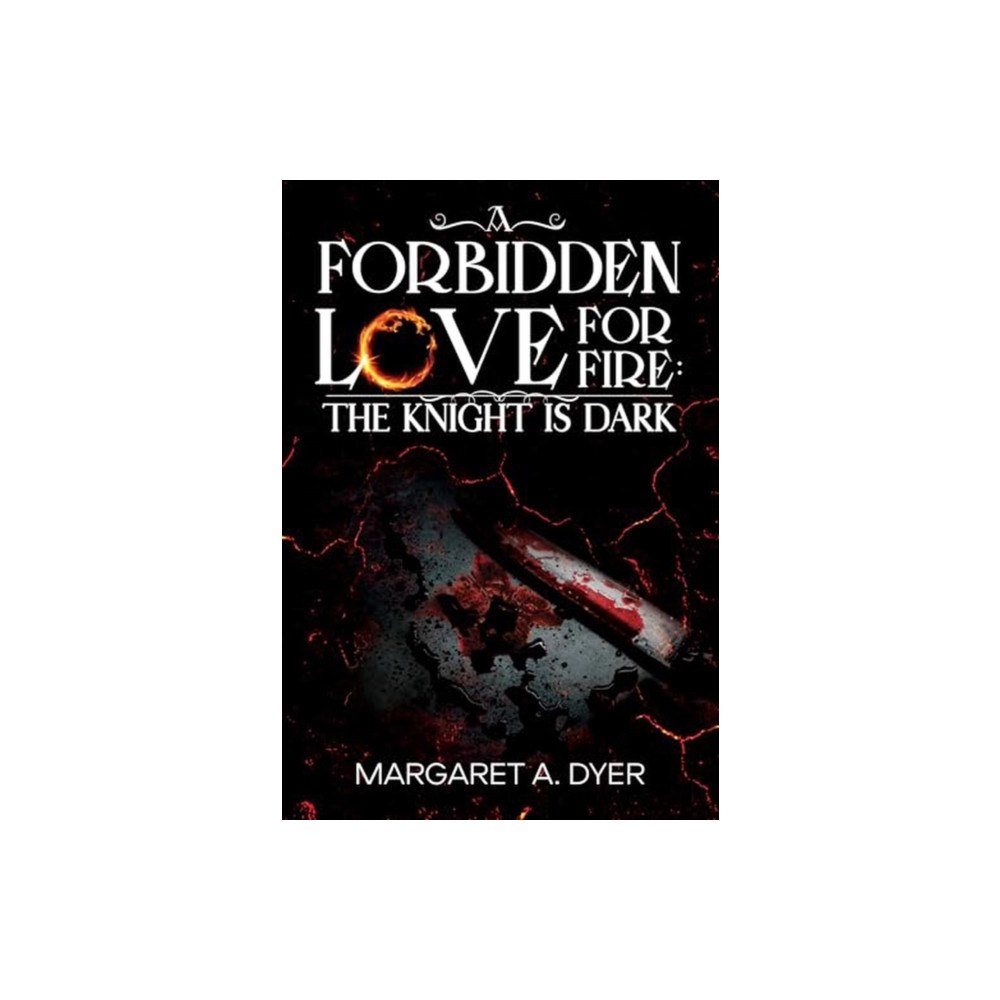 Olympia Publishers A Forbidden Love For Fire: The Knight is Dark (häftad, eng)