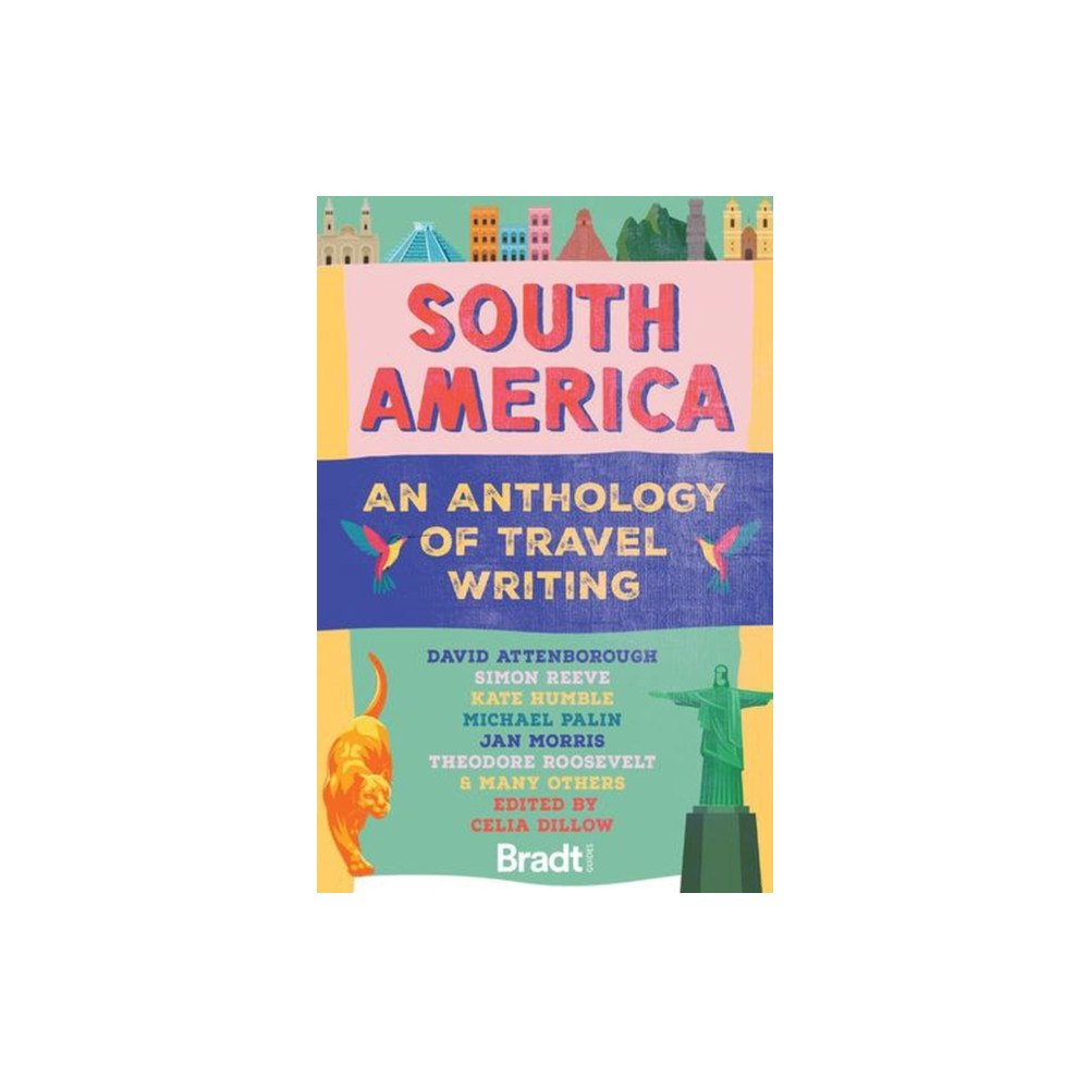 Bradt Travel Guides South America: An Anthology of Travel Writing (häftad, eng)