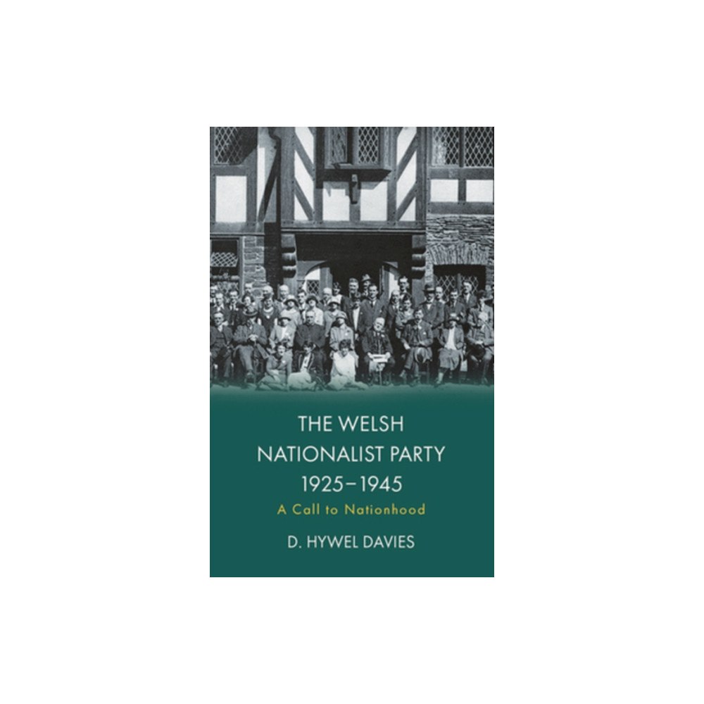 University of wales press The Welsh Nationalist Party, 1925-1945 (häftad, eng)