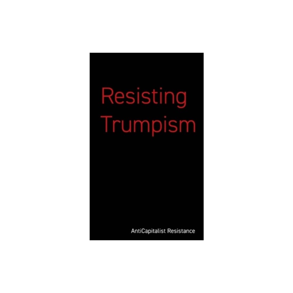 Resistance Books Resisting Trumpism (häftad, eng)