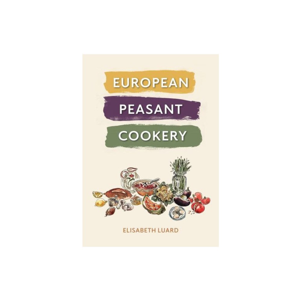 Grub Street Publishing European Peasant Cookery (inbunden, eng)