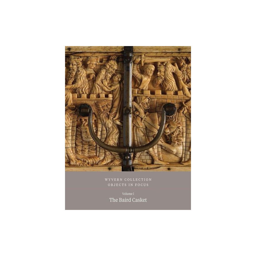 Paul Holberton Publishing Ltd Wyvern Collection: Objects in Focus – The Baird Casket Vol I (häftad, eng)