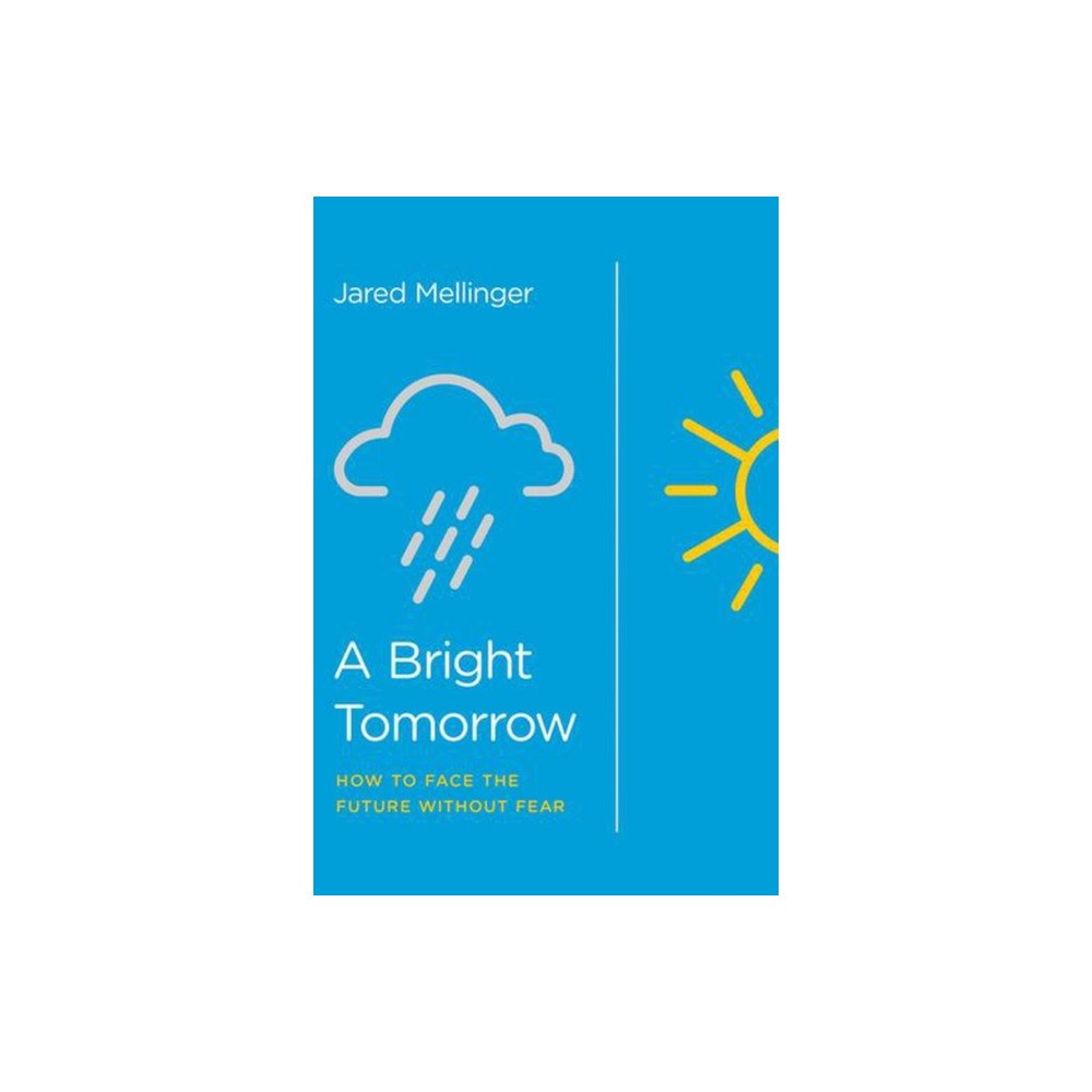 New Growth Press A Bright Tomorrow – How to Face the Future without Fear (häftad, eng)