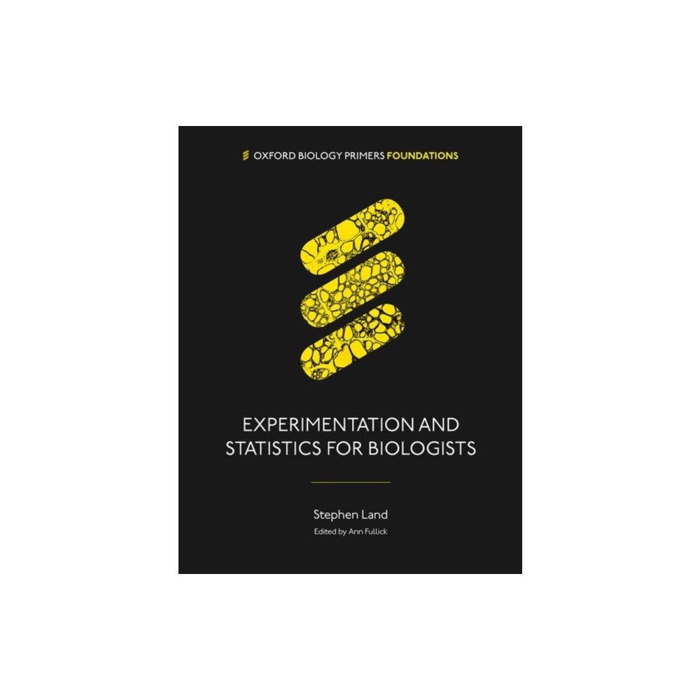 Oxford University Press Experimentation and Statistics for Biologists (häftad, eng)