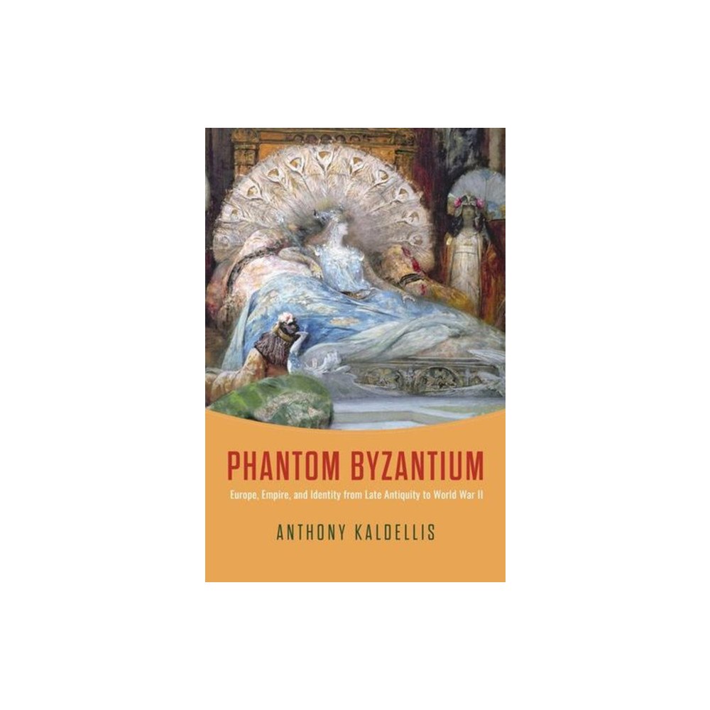 The university of chicago press Phantom Byzantium (inbunden, eng)