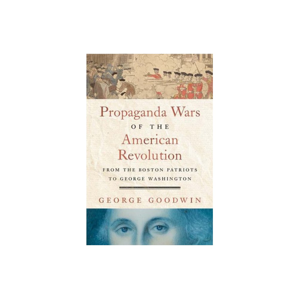 Yale university press Propaganda Wars of the American Revolution (inbunden, eng)