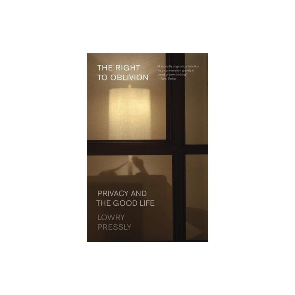 Harvard university press The Right to Oblivion – Privacy and the Good Life (häftad, eng)