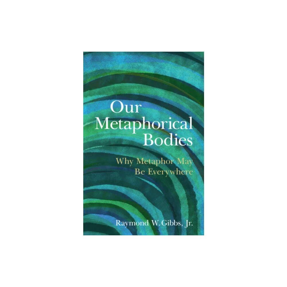 Cambridge University Press Our Metaphorical Bodies (häftad, eng)