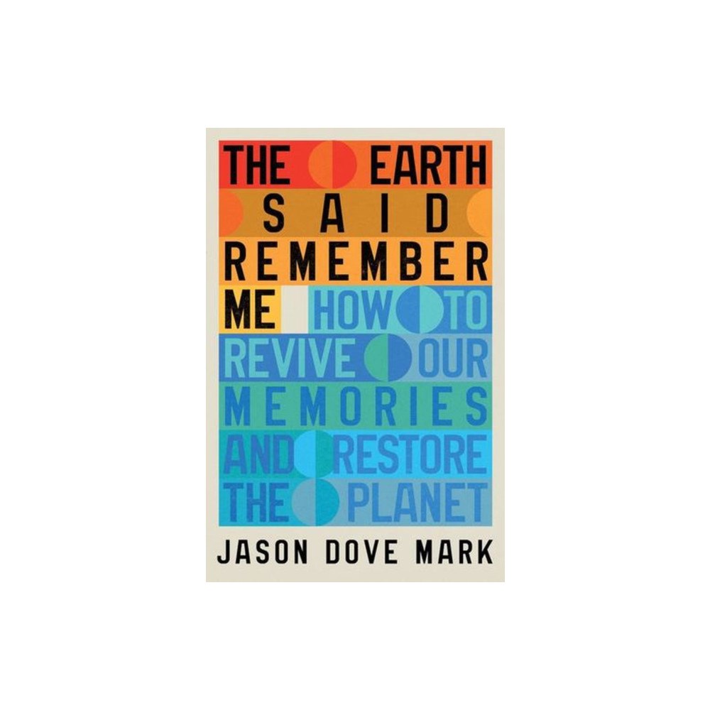 WW Norton & Co The Earth Said Remember Me (inbunden, eng)