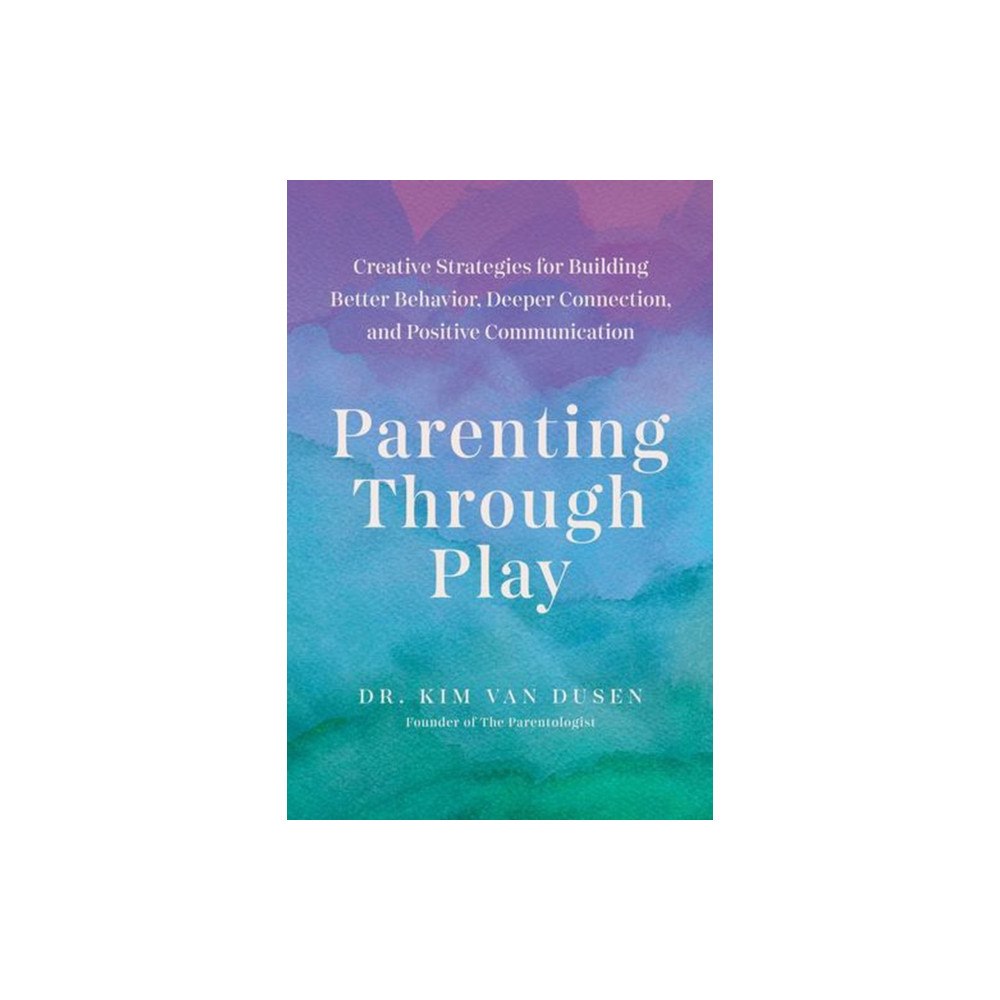 WW Norton & Co Parenting through Play (häftad, eng)