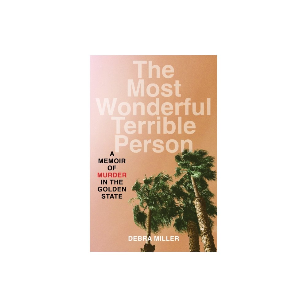 She Writes Press The Most Wonderful Terrible Person (häftad, eng)