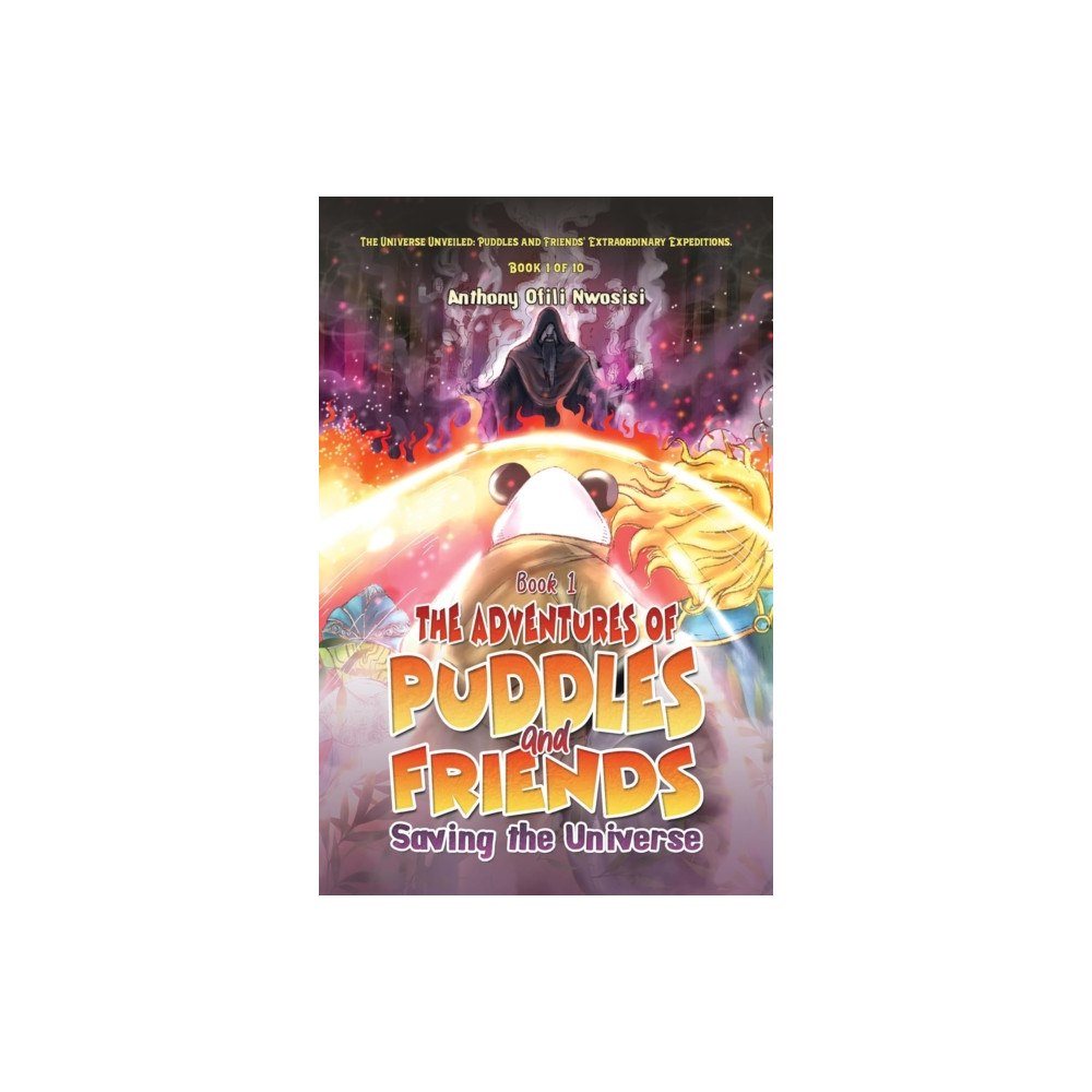 Austin Macauley Publishers Book 1: The Adventures of Puddles and Friends: Saving the Universe (häftad, eng)