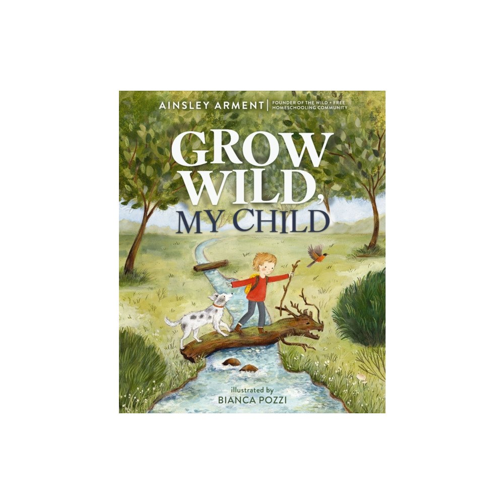 Tommy Nelson Grow Wild, My Child (inbunden, eng)