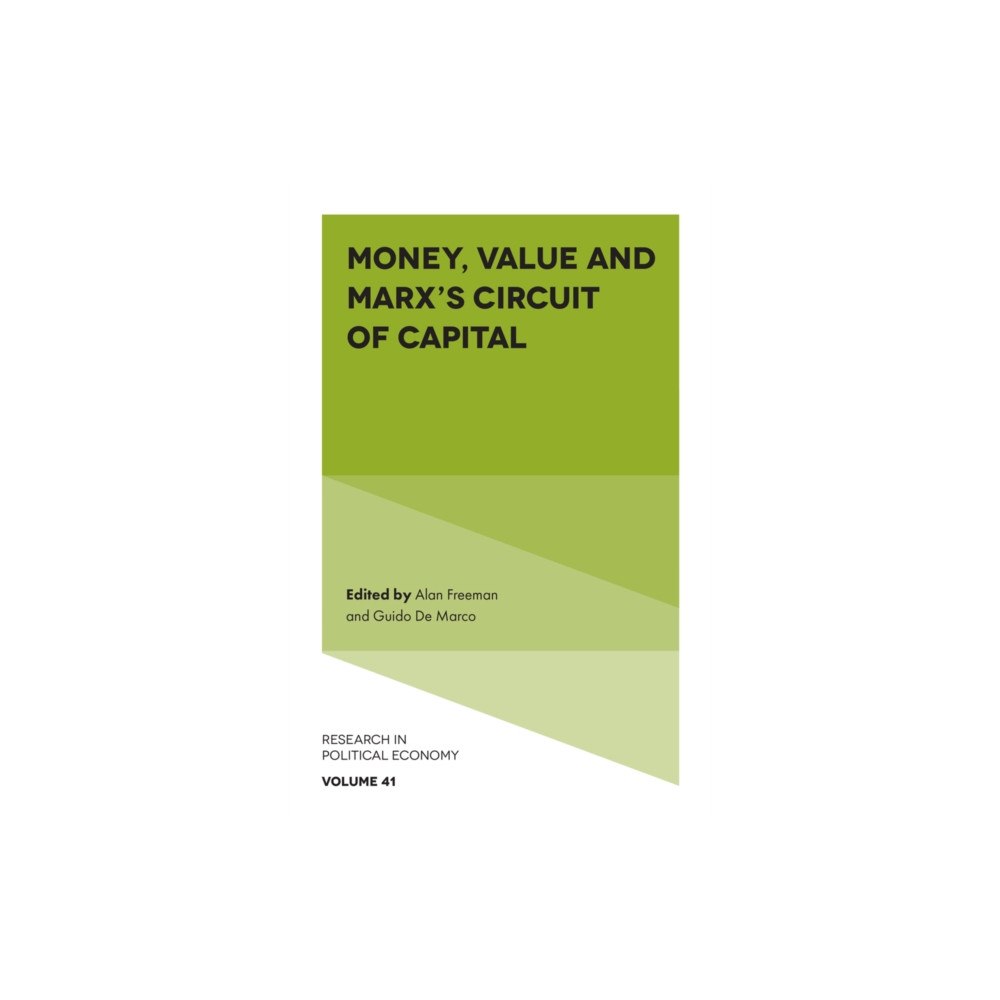Emerald Publishing Limited Money, Value and Marx’s Circuit of Capital (inbunden, eng)