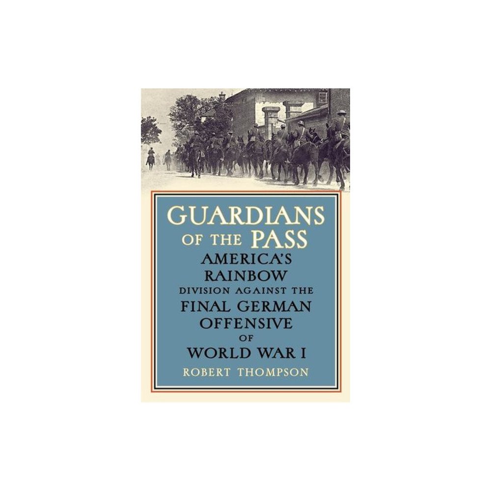 Westholme Publishing, U.S. Guardians of the Pass (inbunden, eng)