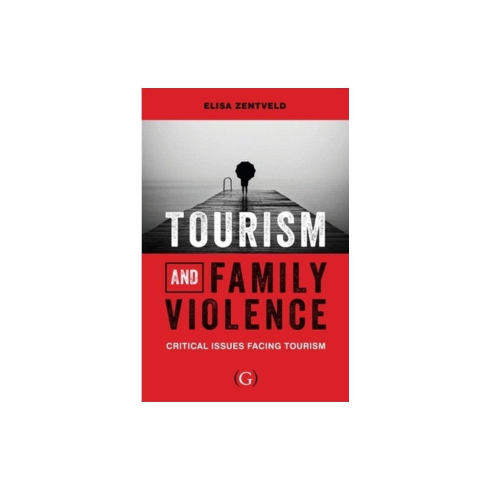 Goodfellow Publishers Limited Tourism and Family Violence (häftad, eng)