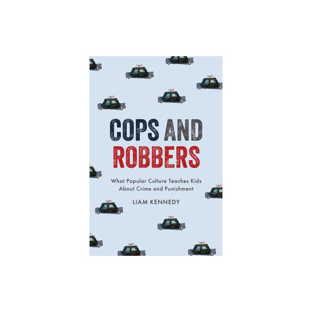 New York University Press Cops and Robbers (häftad, eng)