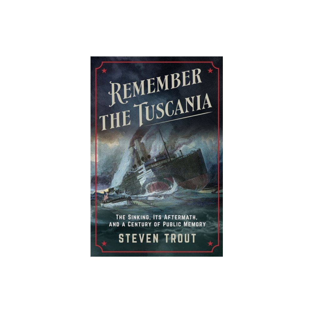 Cornell University Press Remember the Tuscania (inbunden, eng)