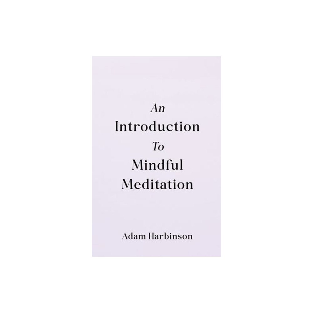 Malcolm Down Publishing Ltd An Introduction to Mindful Meditation (häftad, eng)