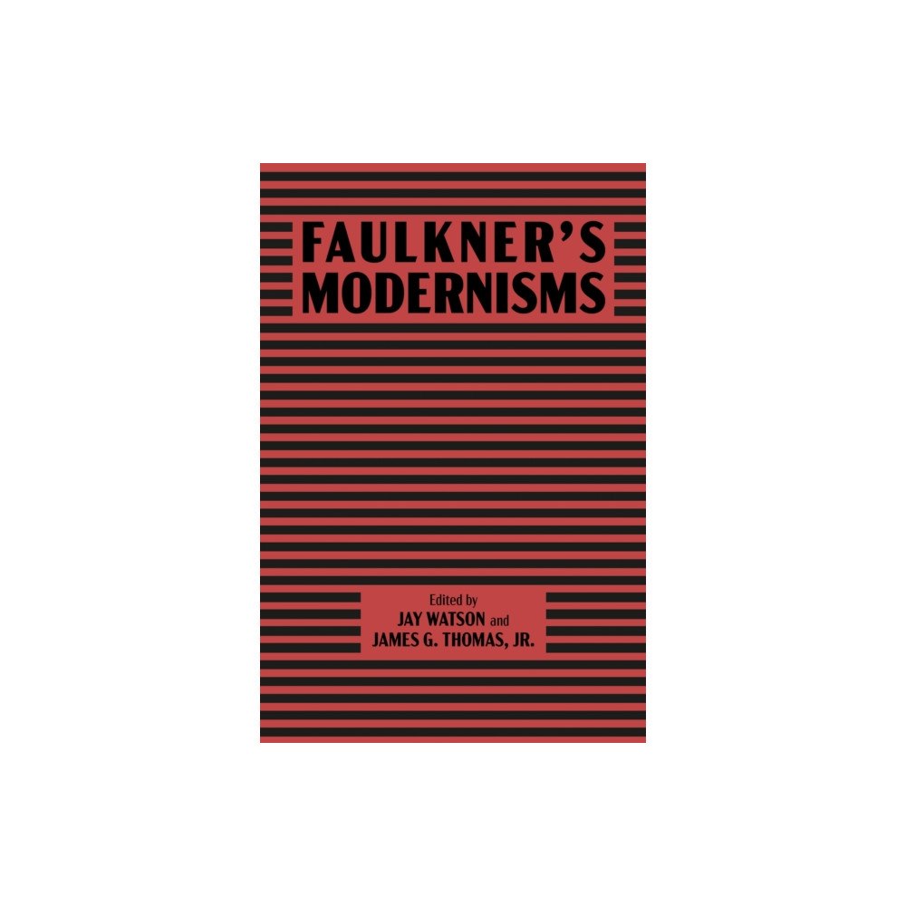 University Press of Mississippi Faulkner’s Modernisms (häftad, eng)