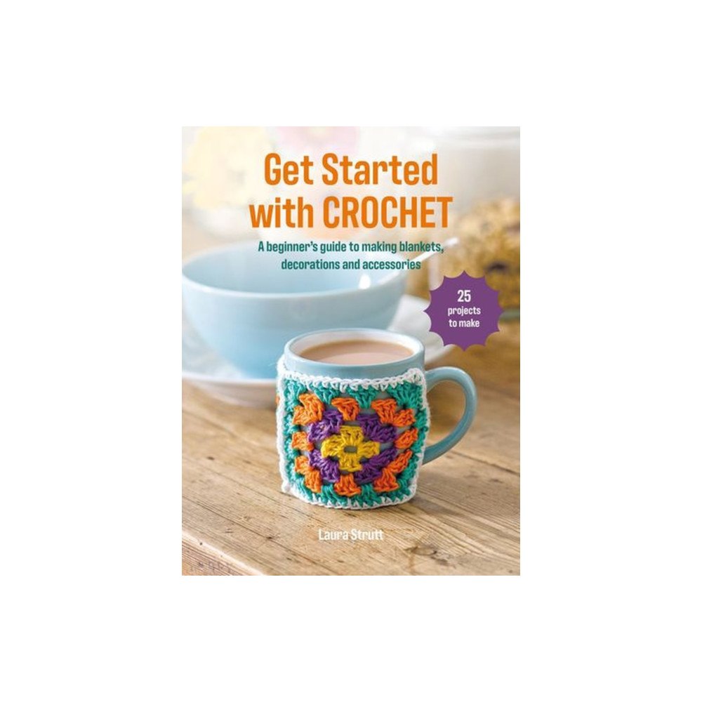 Ryland, Peters & Small Ltd Get Started with Crochet (häftad, eng)