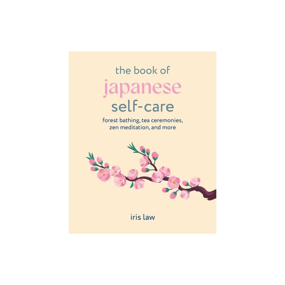 Ryland, Peters & Small Ltd The Book of Japanese Self-Care (inbunden, eng)
