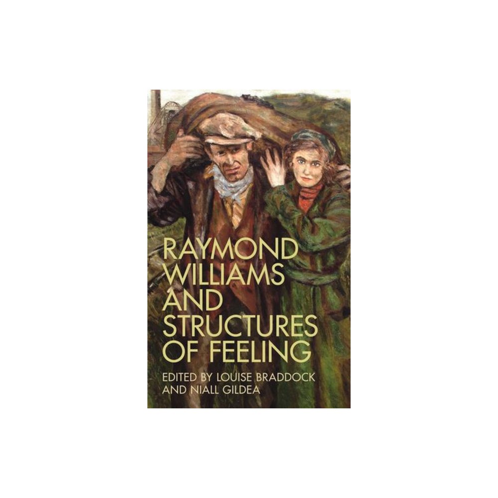 University of wales press Raymond Williams and Structures of Feeling (häftad, eng)