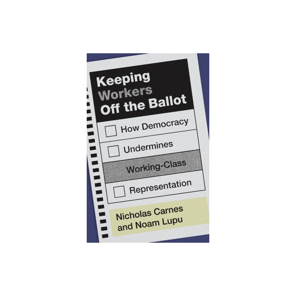 Princeton University Press Keeping Workers Off the Ballot (häftad, eng)