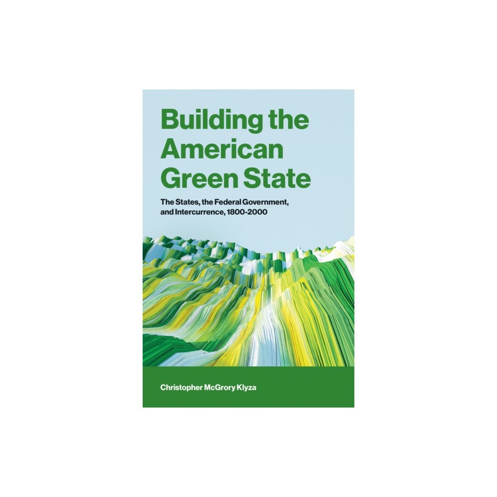 Mit press ltd Building the American Green State (häftad, eng)