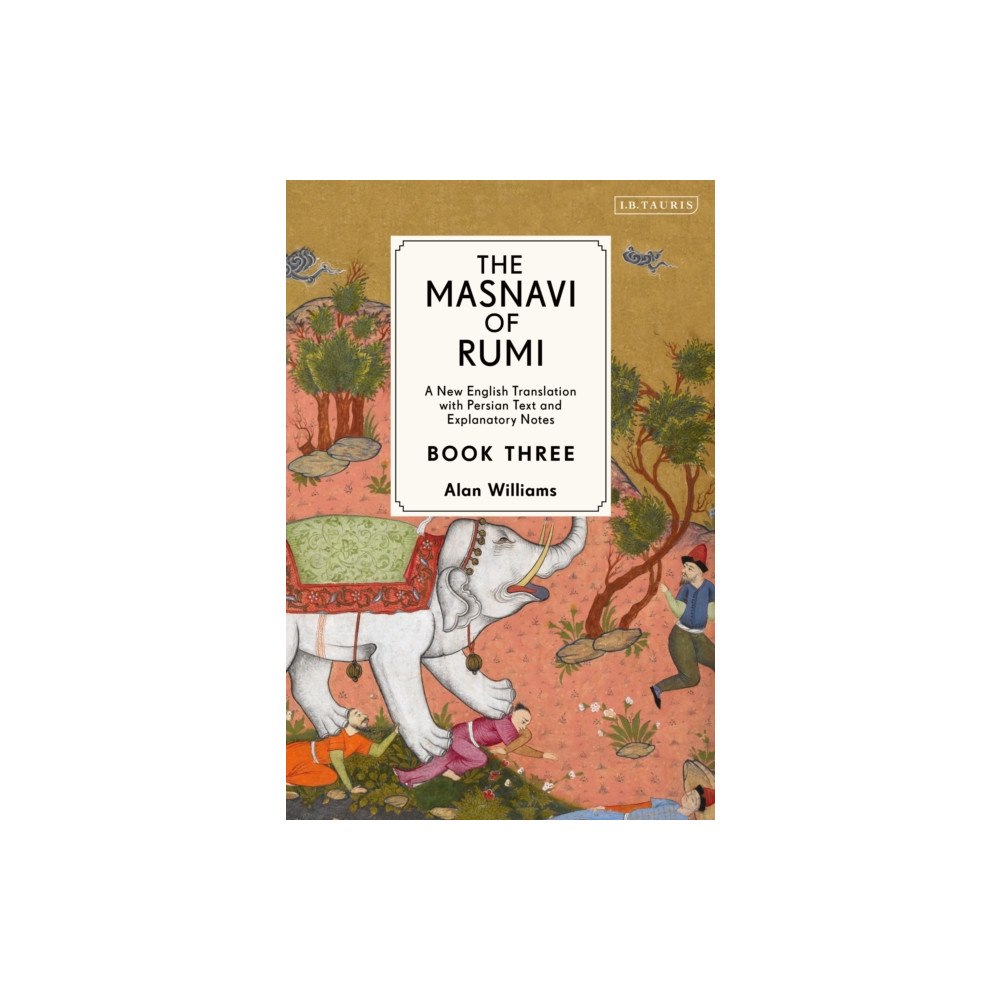 Bloomsbury Publishing PLC The Masnavi of Rumi, Book Three (inbunden, eng)