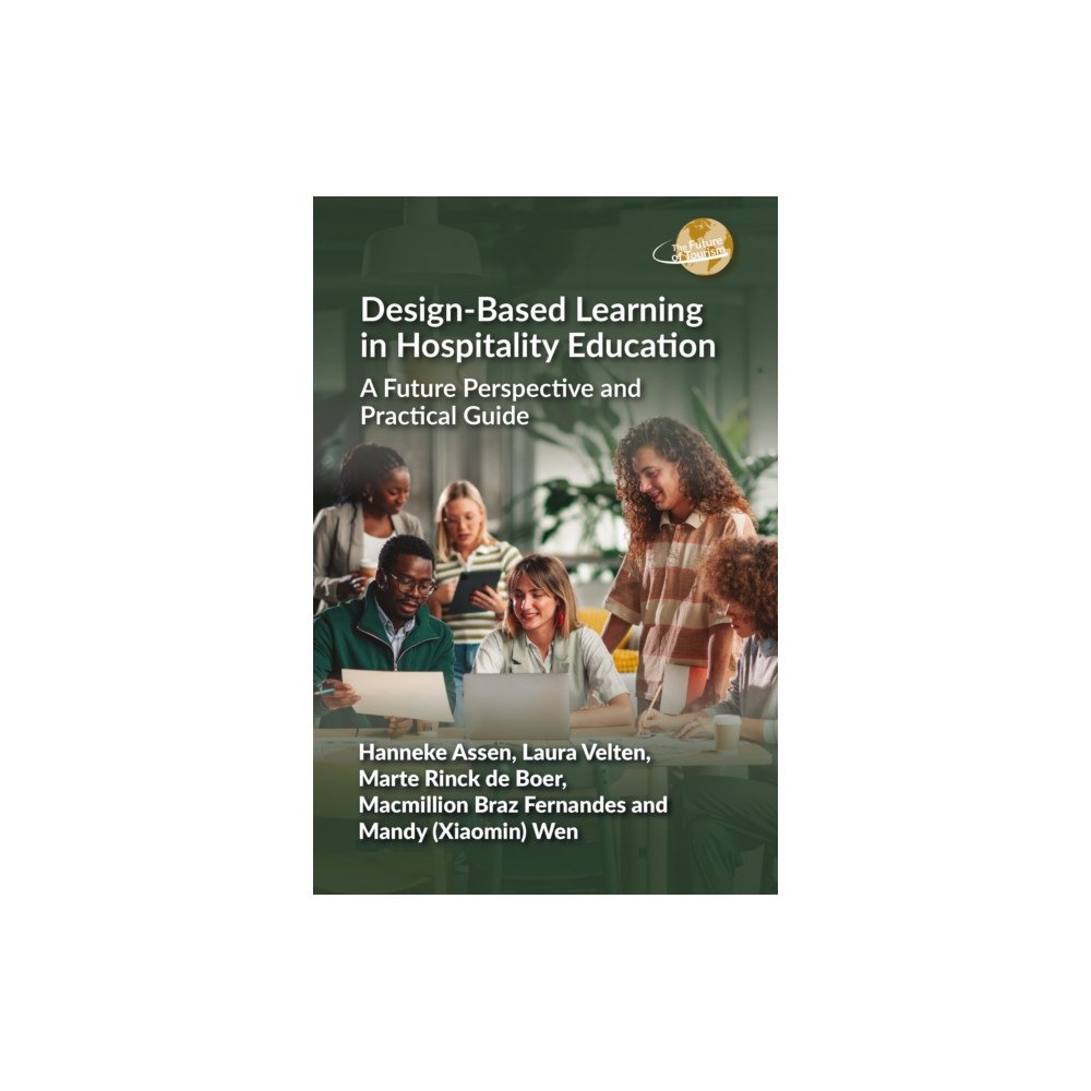 Channel View Publications Ltd Design-Based Learning in Hospitality Education (inbunden, eng)