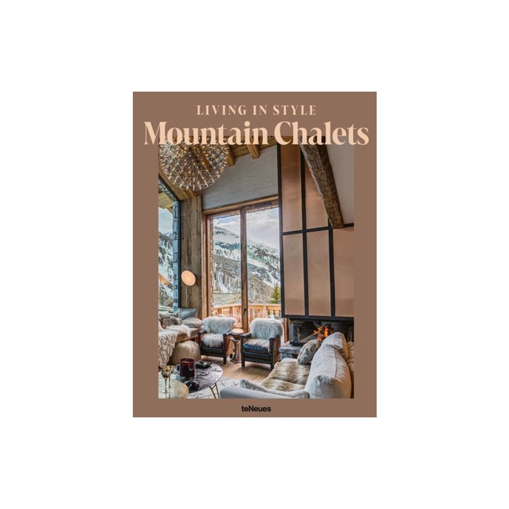 Die Gestalten Verlag Living in Style Mountain Chalets (inbunden, eng)
