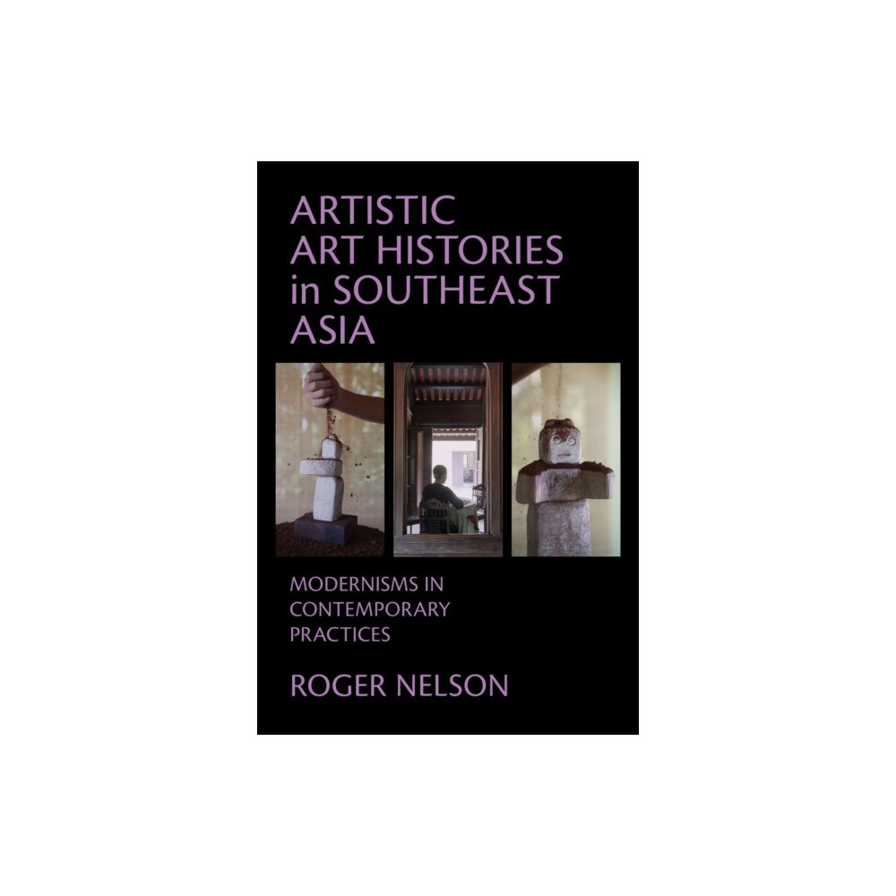Cornell University Press Artistic Art Histories in Southeast Asia (häftad, eng)