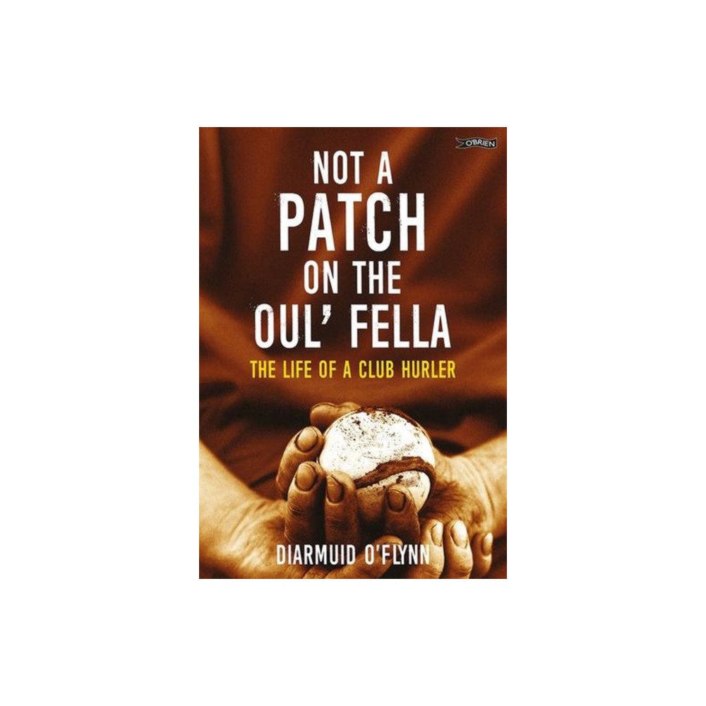O'Brien Press Ltd Not a Patch on the Oul’ Fella (häftad, eng)