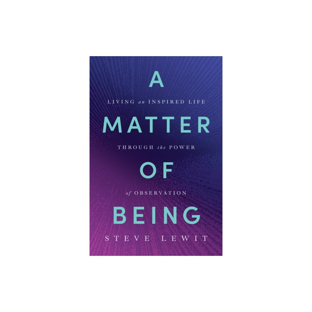 Greenleaf Book Group LLC A Matter of Being (inbunden, eng)