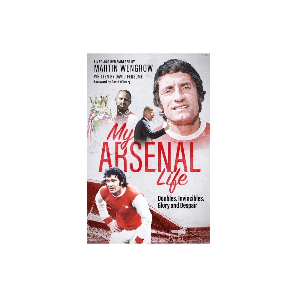 Pitch Publishing Ltd My Arsenal Life (häftad, eng)