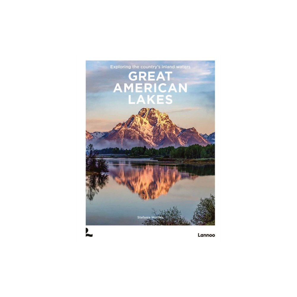 Lannoo Publishers Great American Lakes (inbunden, eng)