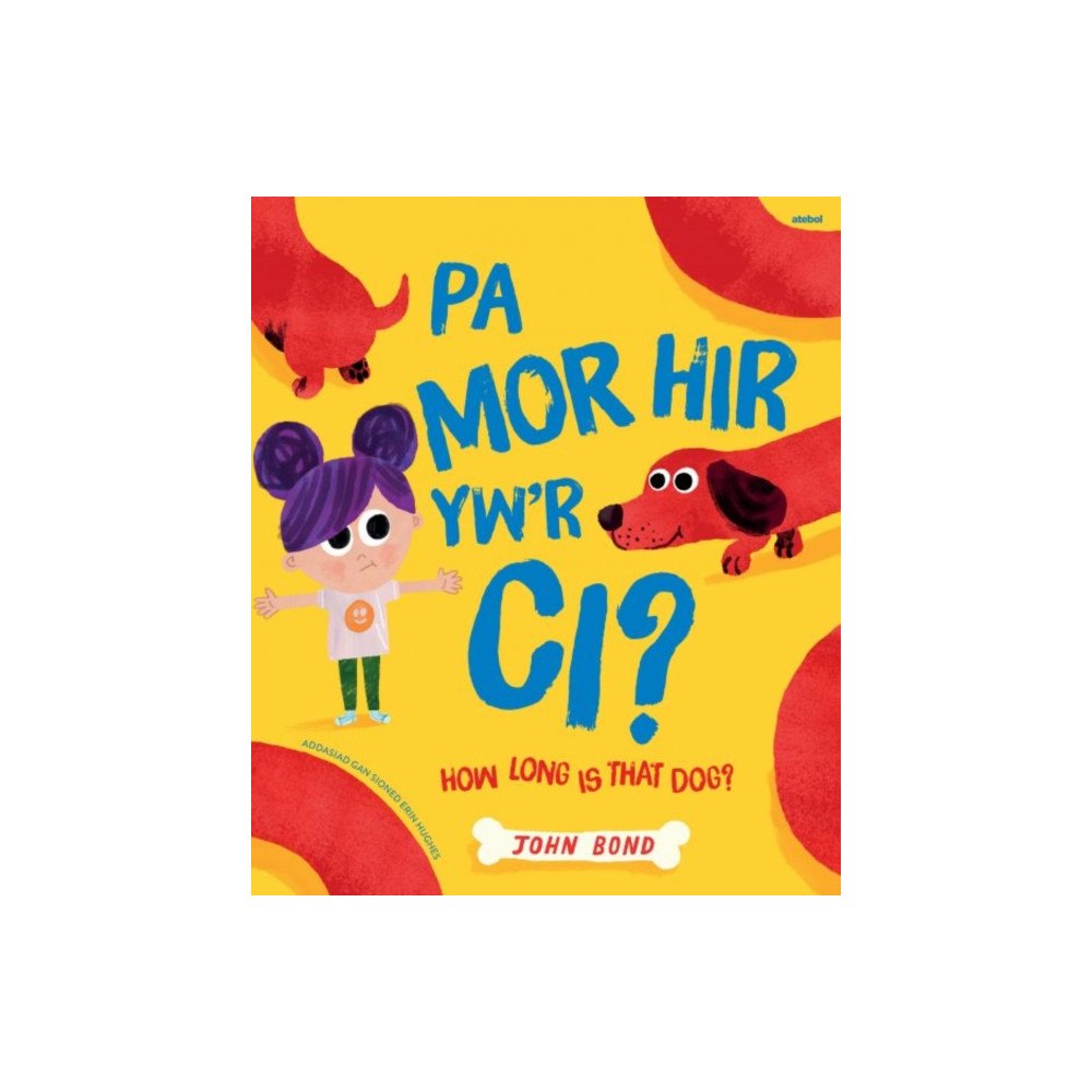 Atebol Cyfyngedig Pa Mor Hir yw'r Ci? / How Long Is That Dog? (häftad, wel)