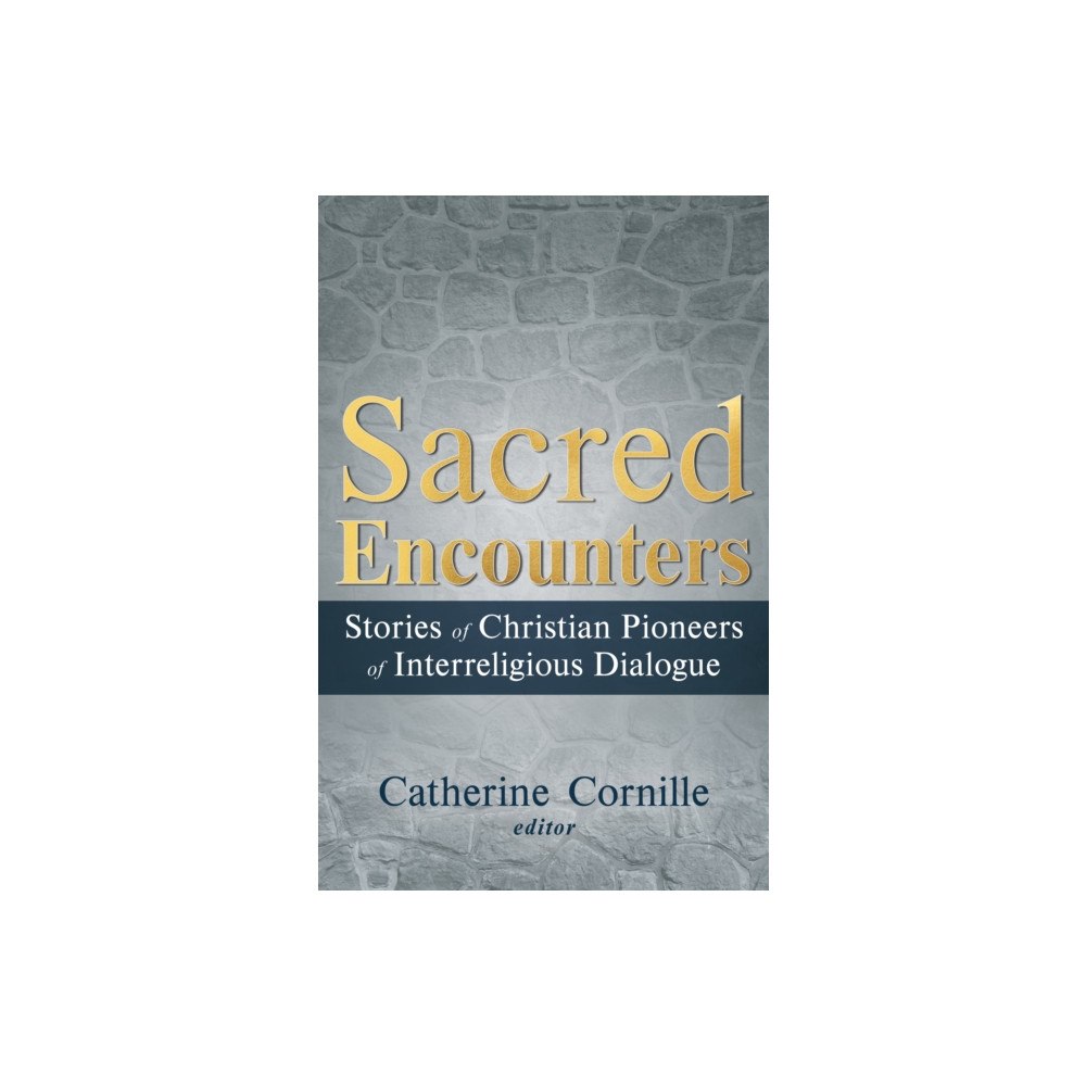 Orbis Books (USA) Sacred Encounters: Stories of Christian Pioneers of Interreligious Dialogue (häftad, eng)