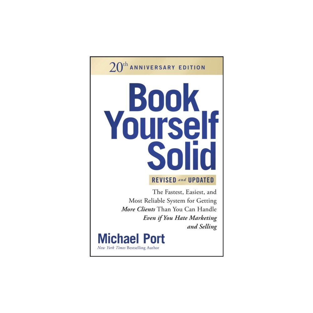 John Wiley & Sons Inc Book Yourself Solid, Revised & Updated 20th Anniversary Edition (häftad, eng)