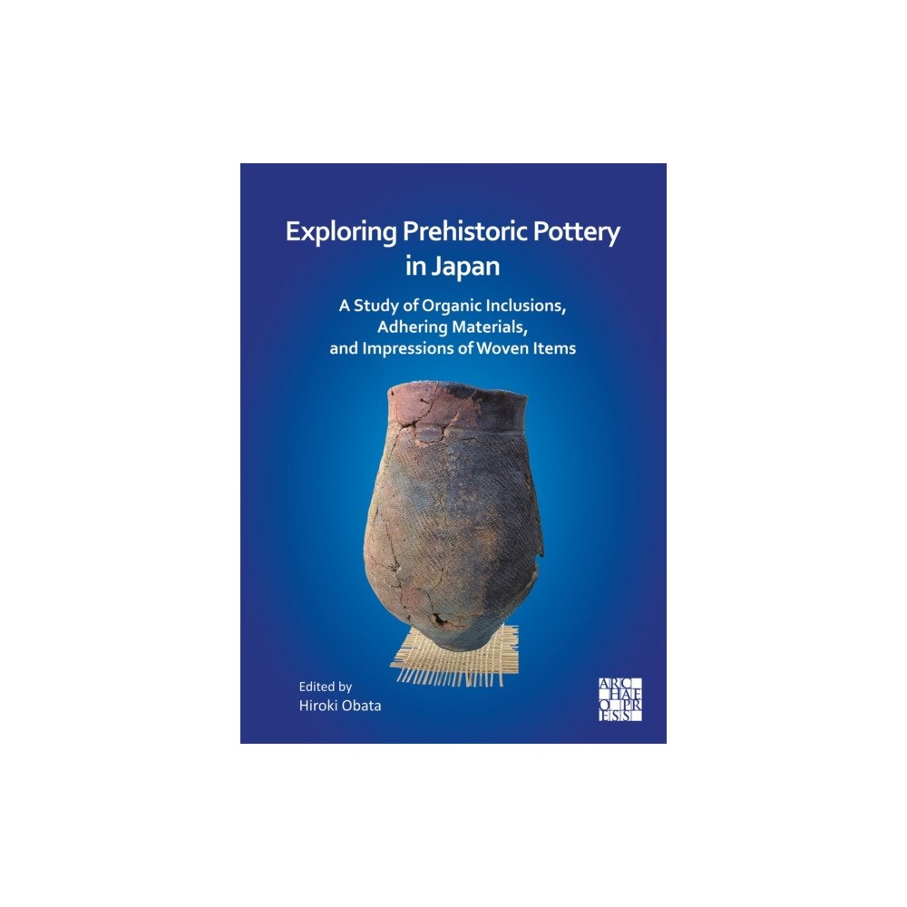Archaeopress Exploring Prehistoric Pottery in Japan (häftad, eng)