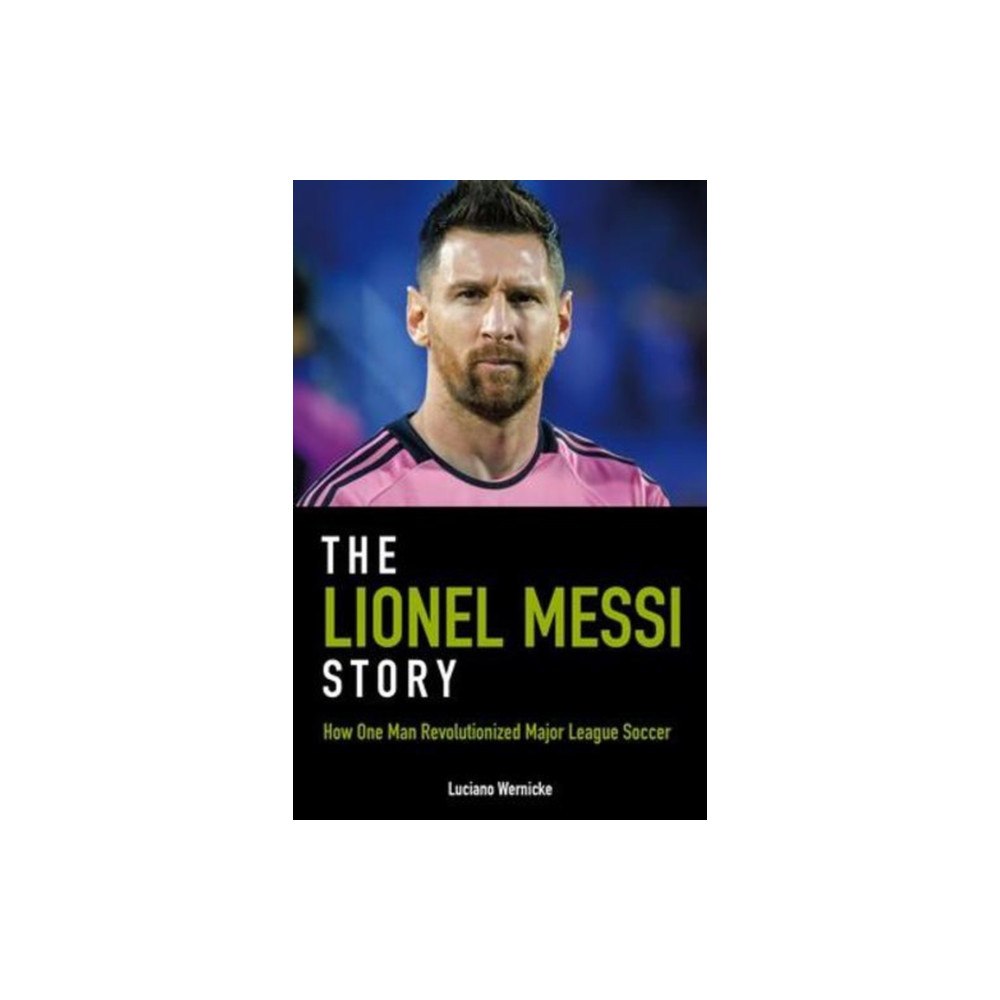 Meyer & Meyer Sport (UK) Ltd The Lionel Messi Story (häftad, eng)