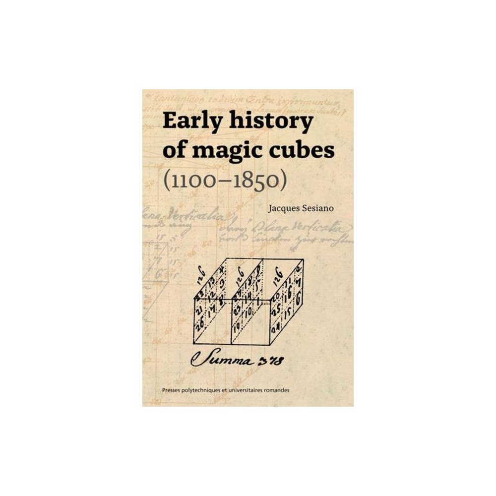 Presses Polytechniques et Universitaires Romandes Early History of Magic Cubes (1100–1850) (häftad, eng)