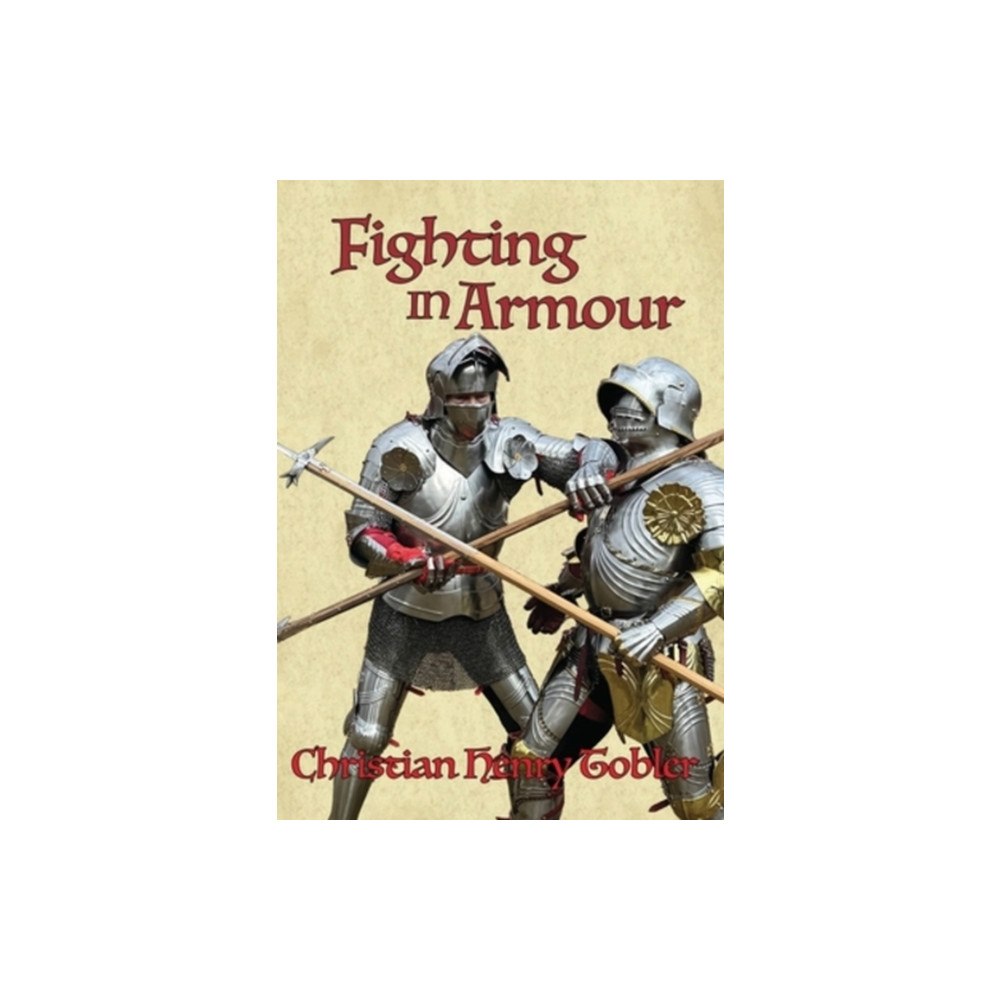 FreeLance Academy Press Fighting in Armour (inbunden, eng)